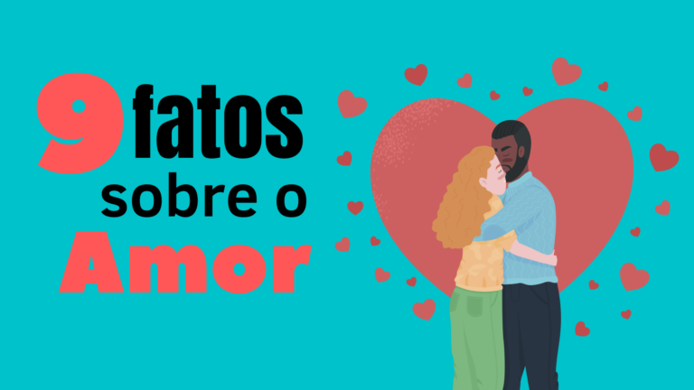 9 fatos interessantes sobre o amor