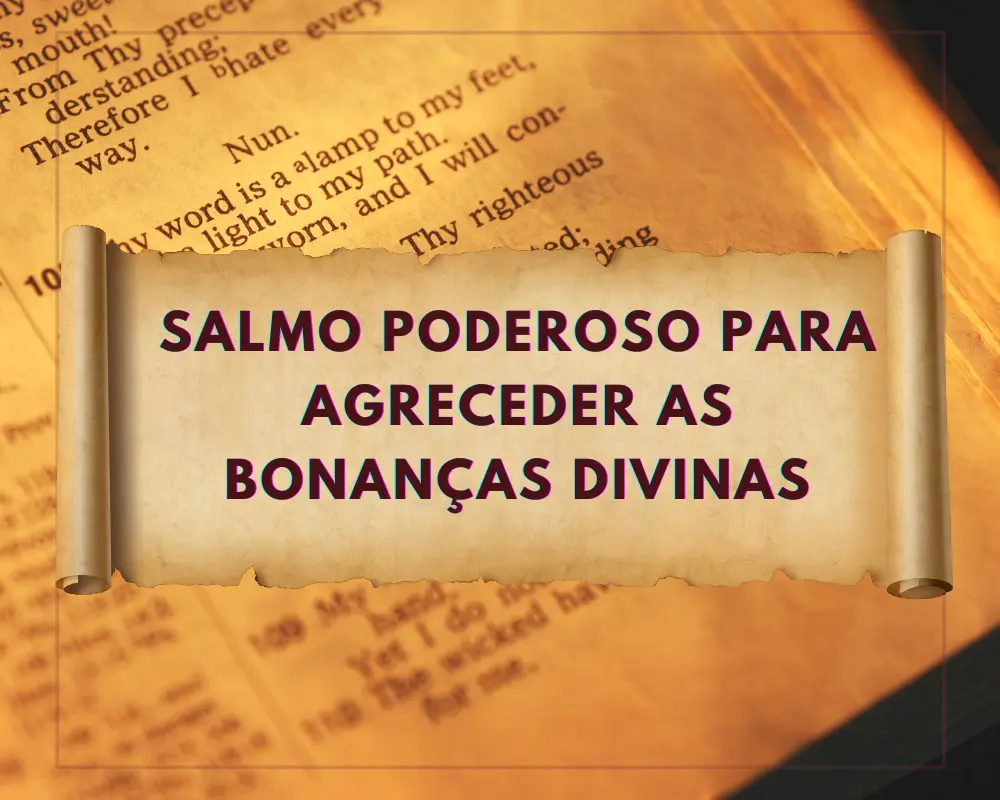 SALMO PODEROSO PARA AGRECEDER AS BONANÇAS DIVINAS